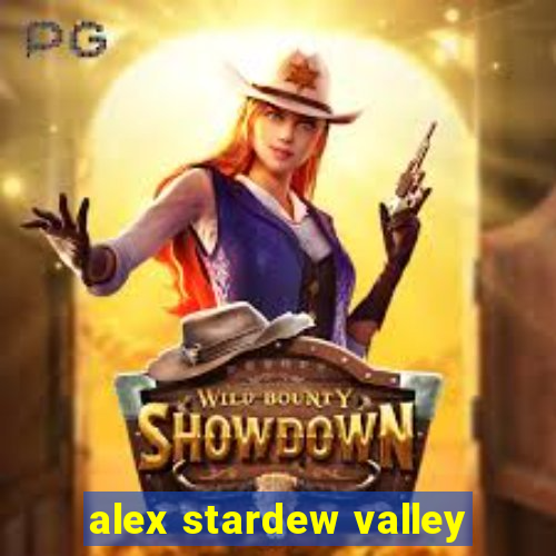 alex stardew valley